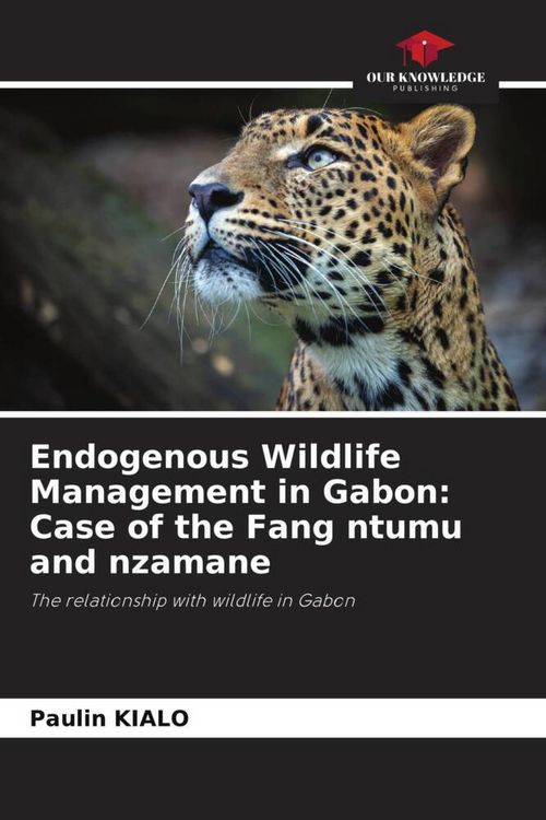 Produktbild: Endogenous Wildlife Management in Gabon: Case of the Fang ntumu and nzamane