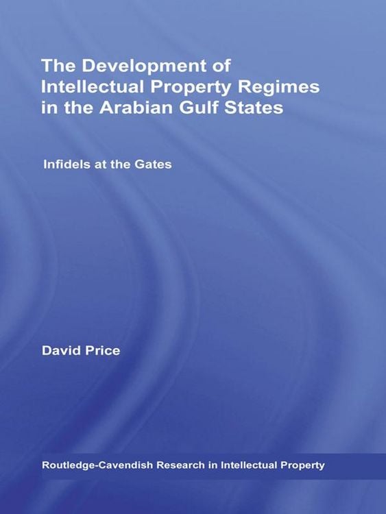 Produktbild: The Development of Intellectual Property Regimes in the Arabian Gulf States