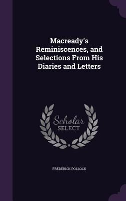 Produktbild: Macready's Reminiscences, and Selections From His Diaries and Letters