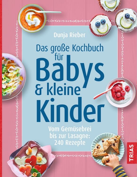 Produktbild: Das gro&szlig;e Kochbuch f&uuml;r Babys & kleine Kinder