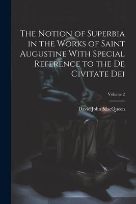 Produktbild: The Notion of Superbia in the Works of Saint Augustine With Special Reference to the De Civitate Dei; Volume 2