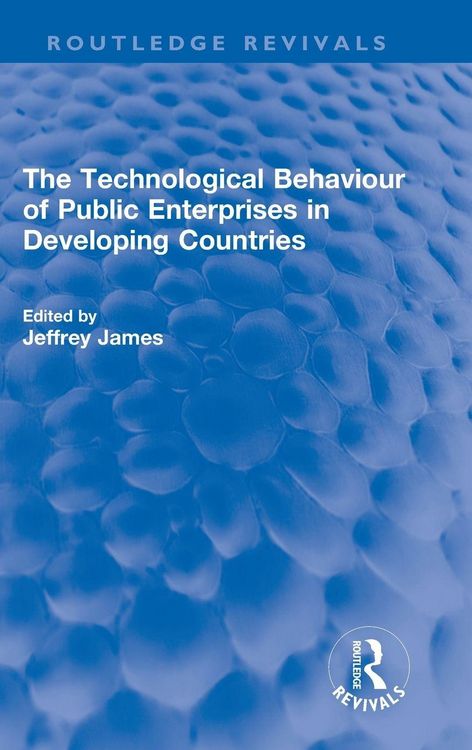 Produktbild: The Technological Behaviour of Public Enterprises in Developing Countries