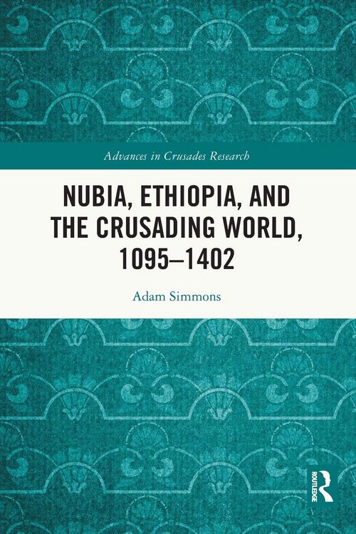 Produktbild: Nubia, Ethiopia, and the Crusading World, 1095-1402