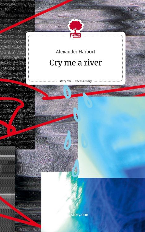 Produktbild: Cry me a river. Life is a Story - story.one