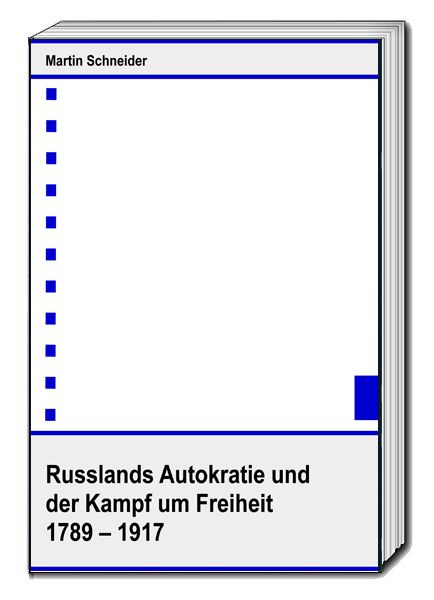Produktbild: Russlands Autokratie und der Kampf um Freiheit 1789 &ndash; 1917