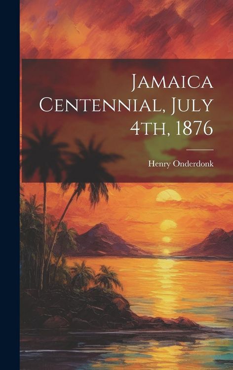 Produktbild: Jamaica Centennial, July 4th, 1876