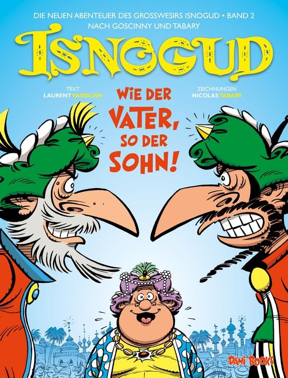 Produktbild: Isnogud: Wie der Vater, so der Sohn! (Die neuen Abenteuer des Gro&szlig;wesirs Isnogud, Band 2)