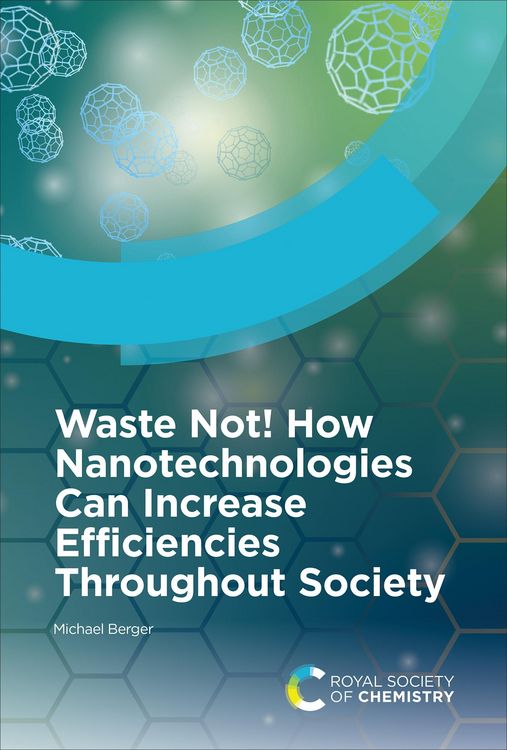 Produktbild: Waste Not! How Nanotechnologies Can Increase Efficiencies Throughout Society