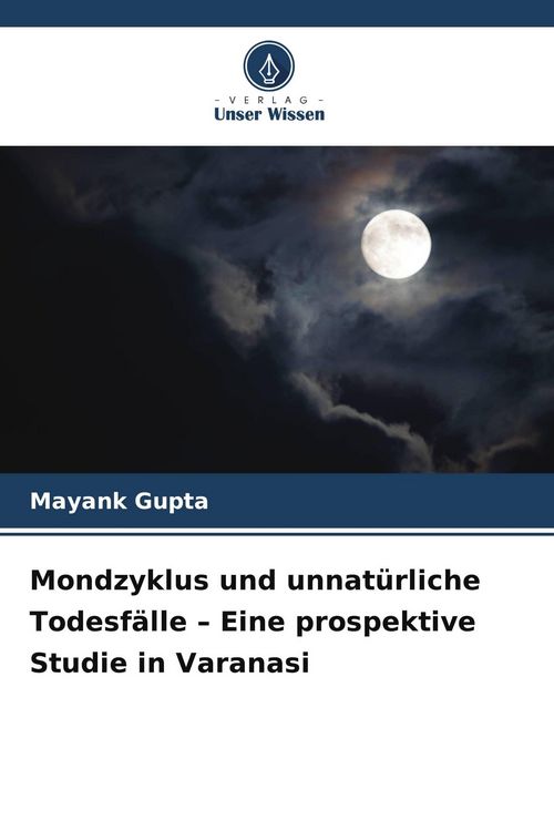 Produktbild: Mondzyklus und unnat&uuml;rliche Todesf&auml;lle - Eine prospektive Studie in Varanasi