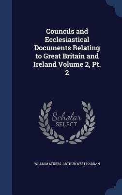Produktbild: Councils and Ecclesiastical Documents Relating to Great Britain and Ireland Volume 2, Pt. 2