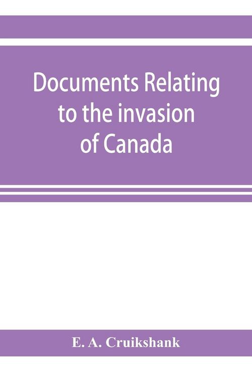 Produktbild: Documents relating to the invasion of Canada and the surrender of Detroit, 1812