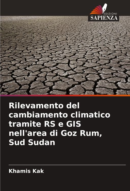 Produktbild: Rilevamento del cambiamento climatico tramite RS e GIS nell'area di Goz Rum, Sud Sudan