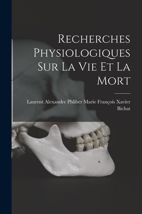 Produktbild: Recherches Physiologiques sur la Vie et la Mort