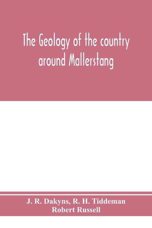 Produktbild: The geology of the country around Mallerstang, with parts of Wensleydale, Swaledale, and Arkendale. (Explanation of quarter-sheet 97 N. W., new series