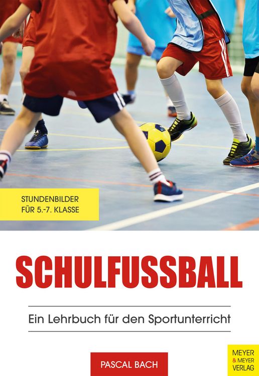 Produktbild: Schulfu&szlig;ball - Ein Lehrbuch f&uuml;r den Sportunterricht