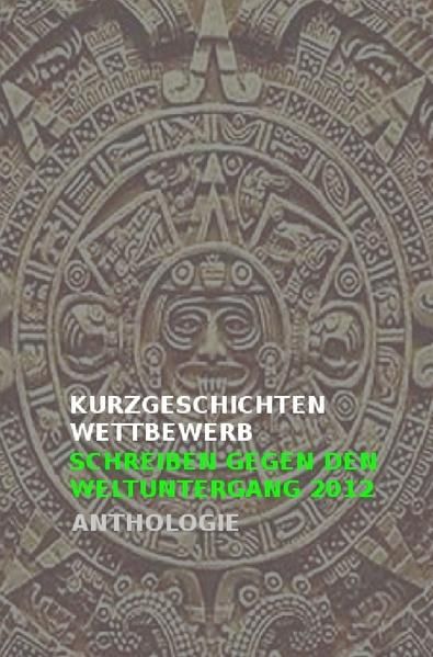 Produktbild: NachDRUCK / Kurzgeschichtenwettbewerb | Schreiben gegen den Weltuntergang 2012