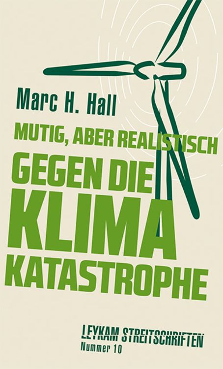 Bild vom Artikel Mutig, aber realistisch gegen die Klimakatastrophe vom Autor Marc H. Hall