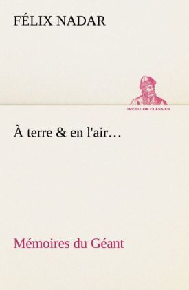 Produktbild: &Agrave; terre & en l'air... M&eacute;moires du G&eacute;ant