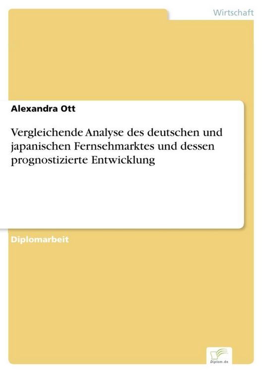 Produktbild: Vergleichende Analyse des deutschen und japanischen Fernsehmarktes und dessen prognostizierte Entwicklung