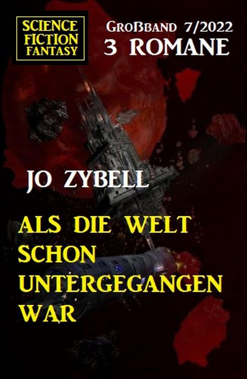 Produktbild: Als die Welt schon untergegangen war: Science Fiction Fantasy Gro&szlig;band 3 Romane 7/2022