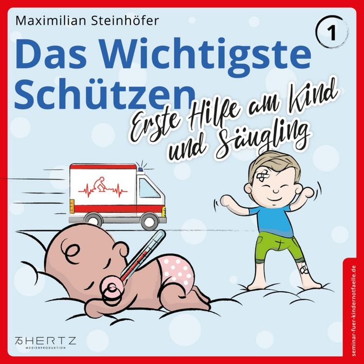 Produktbild: Das Wichtigste Sch&uuml;tzen - Erste Hilfe am Kind und S&auml;ugling