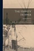 Produktbild: The Hippity Hopper; or, Why There Are No Indians in Pennsylvania