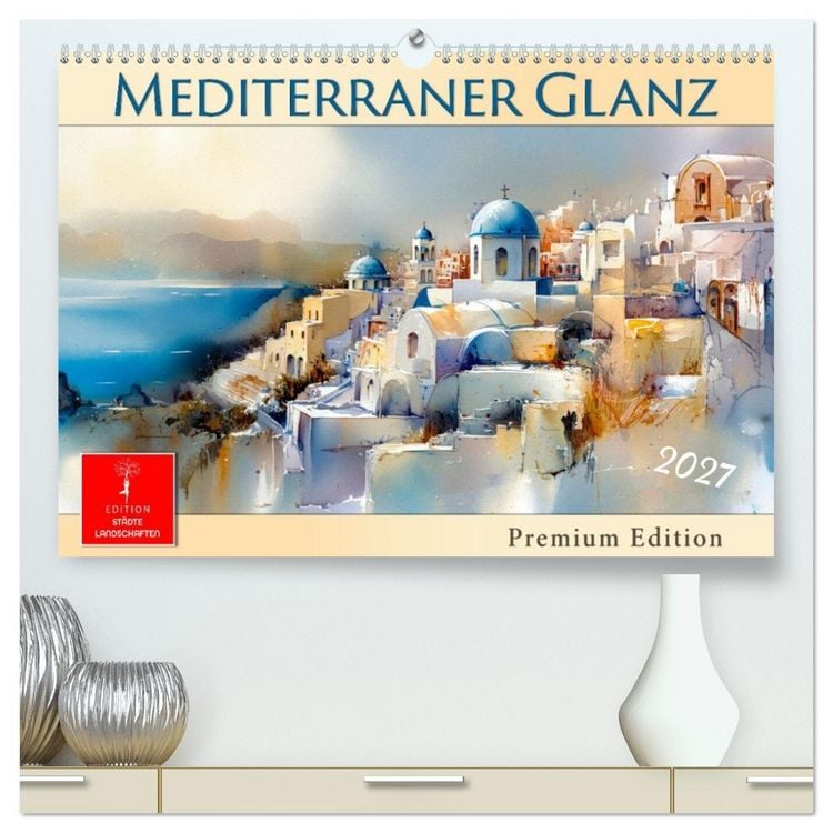 Produktbild: Mediterraner Glanz (hochwertiger Premium Wandkalender 2027 DIN A2 quer), Kunstdruck in Hochglanz