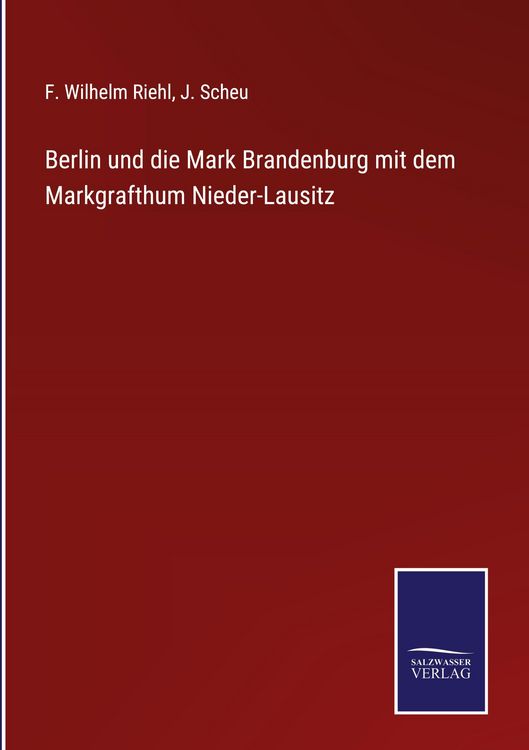Produktbild: Berlin und die Mark Brandenburg mit dem Markgrafthum Nieder-Lausitz