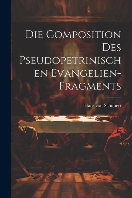 Produktbild: Die Composition des Pseudopetrinischen Evangelien-Fragments