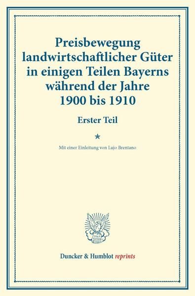 Produktbild: Preisbewegung landwirtschaftlicher G&uuml;ter in einigen Teilen Bayerns w&auml;hrend der Jahre 1900 bis 1910.