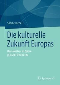 Produktbild: Die kulturelle Zukunft Europas