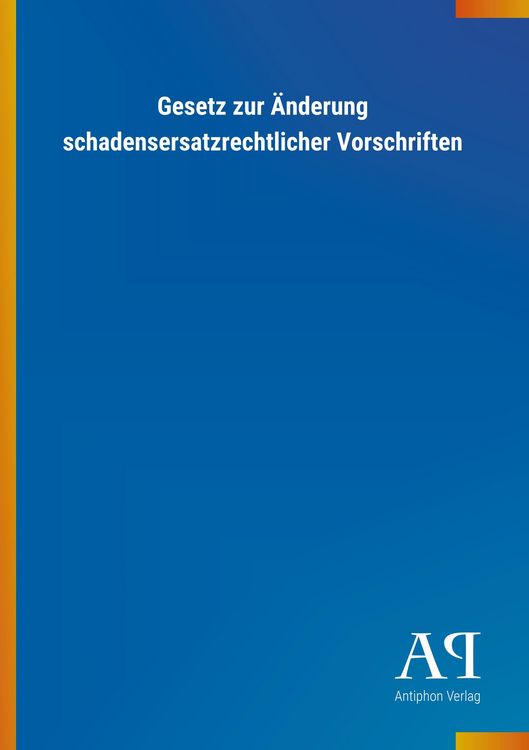 Produktbild: Gesetz zur &Auml;nderung schadensersatzrechtlicher Vorschriften