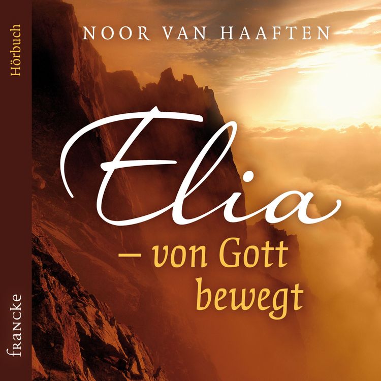 Produktbild: Elia &ndash; von Gott bewegt