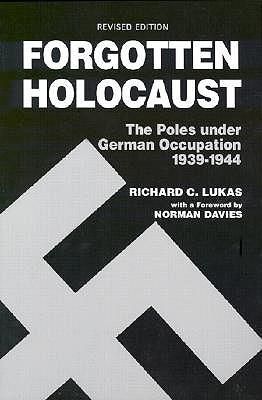 Produktbild: Forgotten Holocaust: The Poles Under German Occupation, 1939-1944