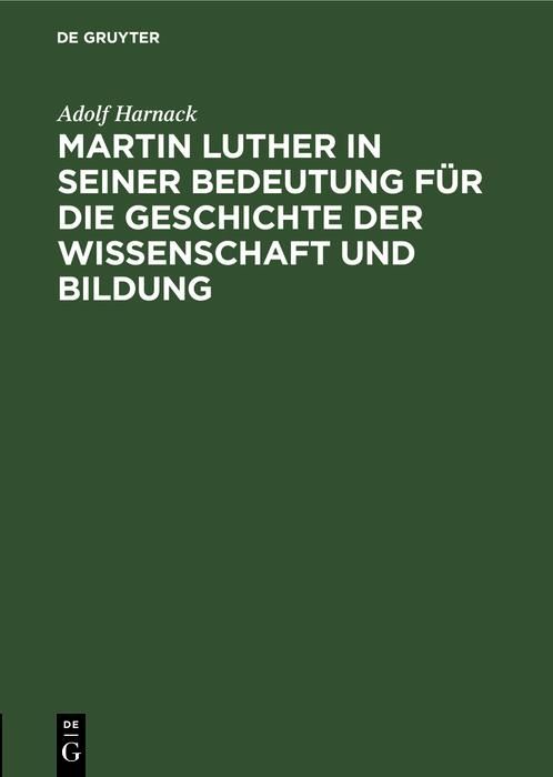 Produktbild: Martin Luther in seiner Bedeutung f&uuml;r die Geschichte der Wissenschaft und Bildung