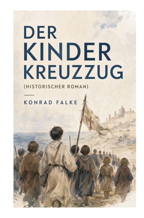 Produktbild: Der Kinderkreuzzug (Historischer Roman)