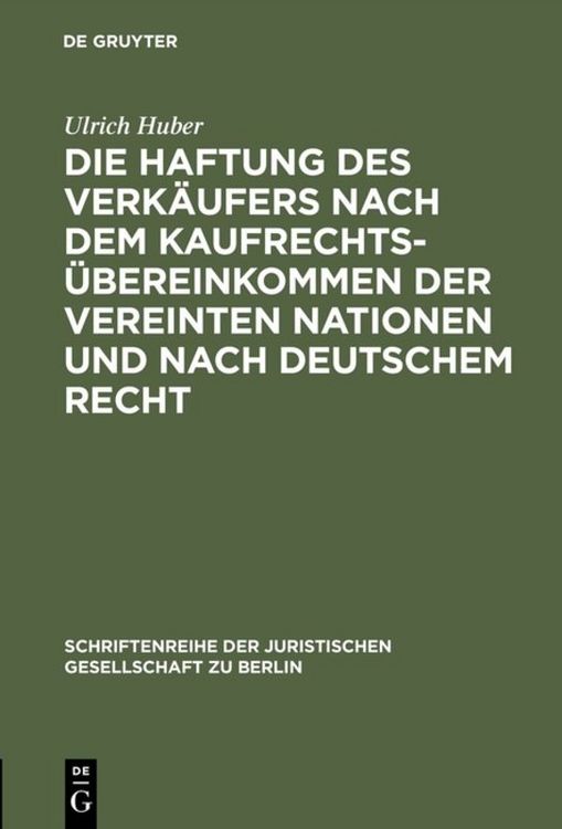 Produktbild: Die Haftung des Verk&auml;ufers nach dem Kaufrechts&uuml;bereinkommen der Vereinten Nationen und nach deutschem Recht