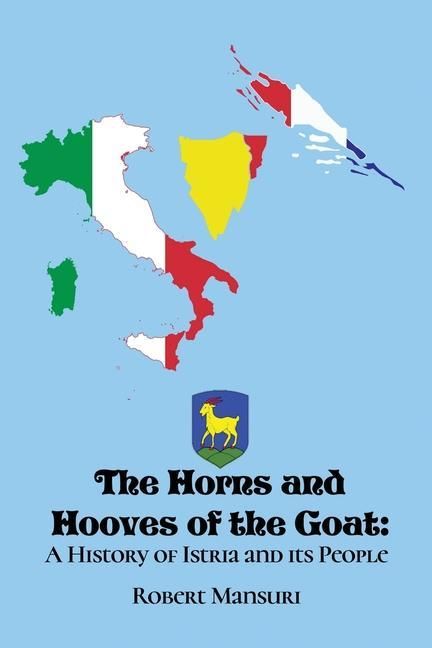 Produktbild: The Horns and Hooves of the Goat: A History of Istria and its People