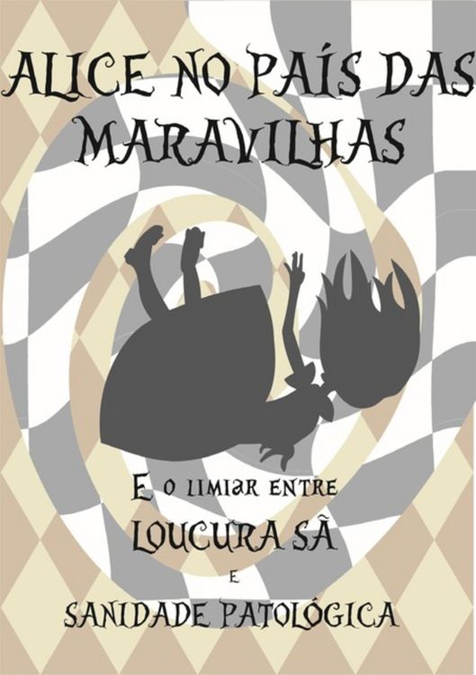 Produktbild: Alice No Pa&iacute;s Das Maravilhas E O Limiar Entre Loucura S&atilde; E Sanidade Patol&oacute;gica