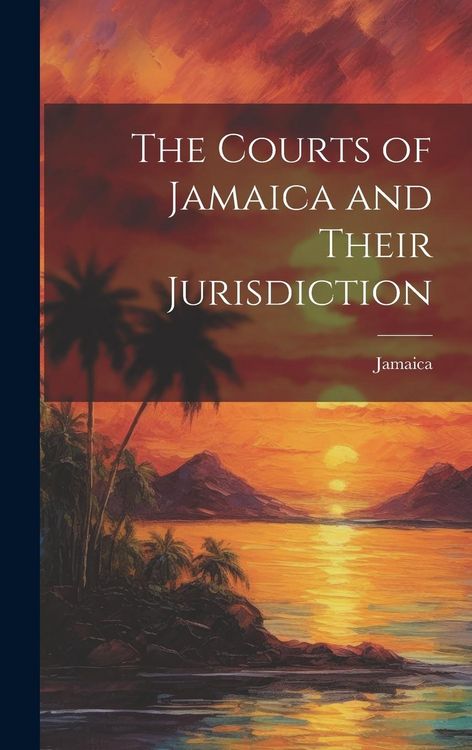 Produktbild: The Courts of Jamaica and Their Jurisdiction