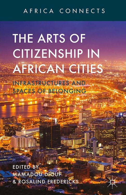 Produktbild: The Arts of Citizenship in African Cities