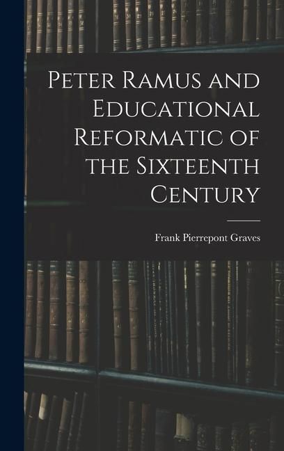 Produktbild: Peter Ramus and Educational Reformatic of the Sixteenth Century