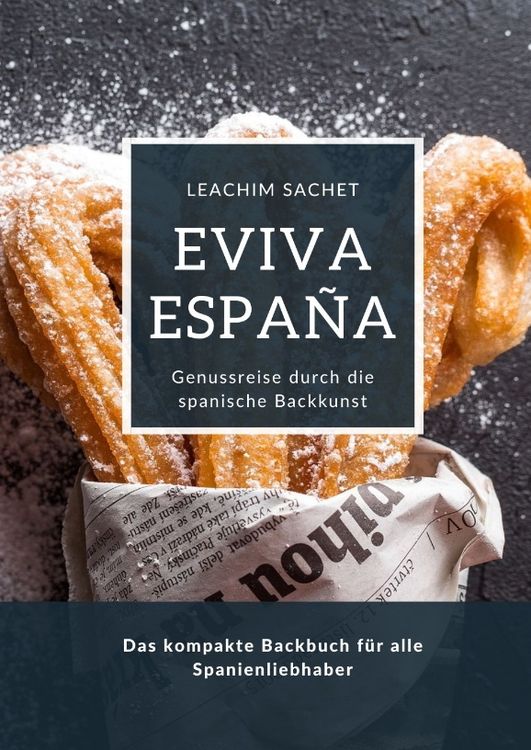 Produktbild: Eviva Espa&ntilde;a: Genussreise durch die spanische Backkunst