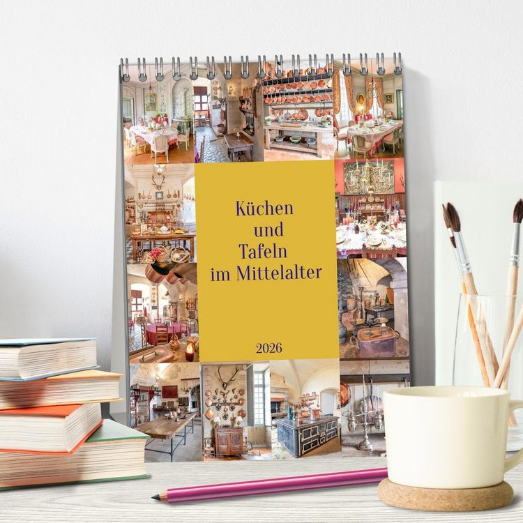 Produktbild: K&uuml;chen und Tafeln im Mittelalter (Tischkalender 2026 DIN A5 hoch), CALVENDO Monatskalender