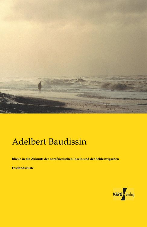 Produktbild: Blicke in die Zukunft der nordfriesischen Inseln und der Schleswigschen Festlandsk&uuml;ste