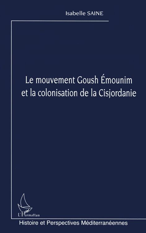 Produktbild: Le mouvement Goush Emounim et la colonisation de la Cisjordanie