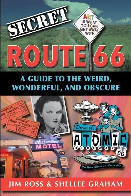 Produktbild: Secret Route 66: A Guide to the Weird, Wonderful, and Obscure
