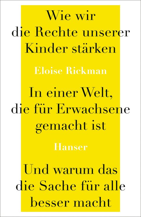 Produktbild: Wie wir die Rechte unserer Kinder st&auml;rken in einer Welt, die f&uuml;r Erwachsene gemacht ist, und warum das die Sache f&uuml;r alle besser macht