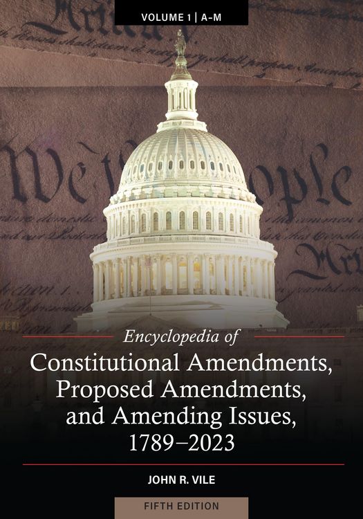 Produktbild: Encyclopedia of Constitutional Amendments, Proposed Amendments, and Amending Issues, 1789-2023