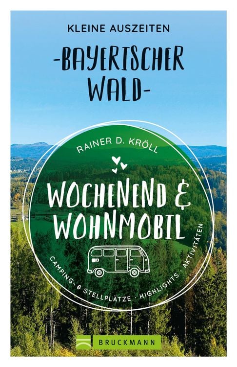 Produktbild: Wochenend und Wohnmobil. Kleine Auszeiten im Bayerischen Wald.